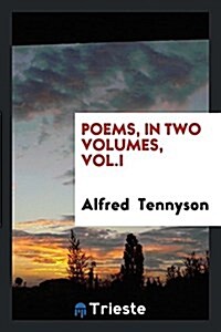 Poems, in Two Volumes, Vol.I (Paperback)