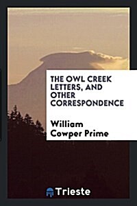 The Owl Creek Letters, and Other Correspondence (Paperback)