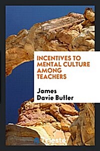 Incentives to Mental Culture Among Teachers (Paperback)