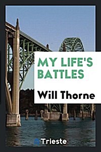 My Lifes Battles (Paperback)