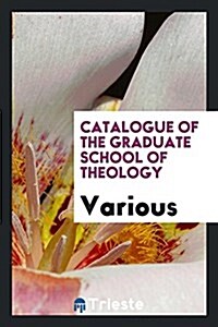 Catalogue of the Graduate School of Theology (Paperback)