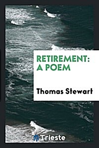 Retirement: A Poem (Paperback)