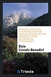 Human Analysis: Classification of Human Beings (in the Order of Their Biological Evolution) (Paperback)