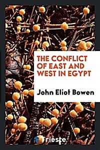 The Conflict of East and West in Egypt (Paperback)