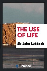 The Use of Life (Paperback)