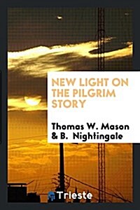 New Light on the Pilgrim Story (Paperback)