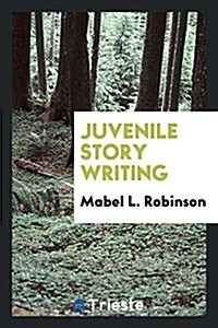 Juvenile Story Writing (Paperback)