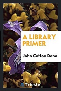 A Library Primer (Paperback)