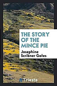 The Story of the Mince Pie (Paperback)