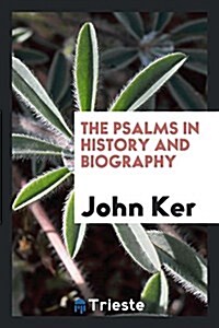 The Psalms in History and Biography (Paperback)