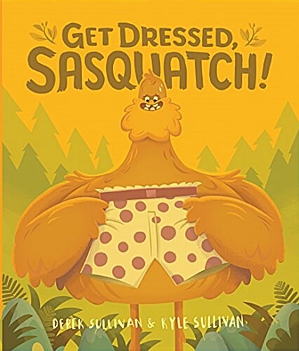 Get Dressed, Sasquatch! (Board Books)