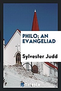 Philo; An Evangeliad (Paperback)