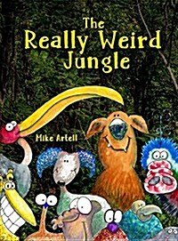 The Really Weird Jungle (Hardcover)