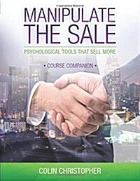 Manipulate the Sale Course Companion (Paperback)