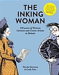 The Inking Woman : 250 Years of British Women Cartoon and Comic Artists (Hardcover)