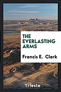 The Everlasting Arms (Paperback)