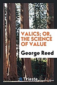 Valics; Or, the Science of Value (Paperback)