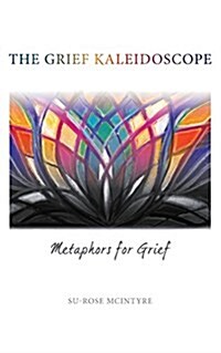 The Grief Kaleidoscope (Paperback)