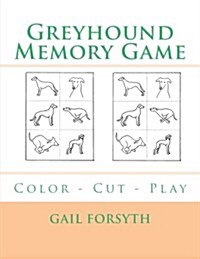 Greyhound Memory Game: Color - Cut - Play (Paperback)