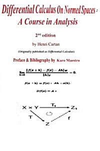 Differential Calculus on Normed Spaces: A Course in Analysis (Paperback)