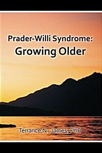 Prader-Willi Syndrome: Growing Older (Paperback)