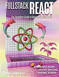 Fullstack React: The Complete Guide to Reactjs and Friends (Paperback)