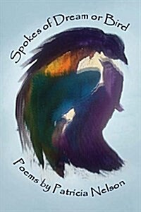 Spokes of Dream and Bird (Paperback)