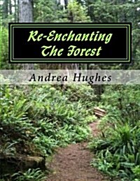 Re-Enchanting the Forest (Paperback)