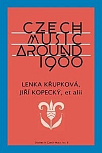 Czech Music Around 1900 (Hardcover)