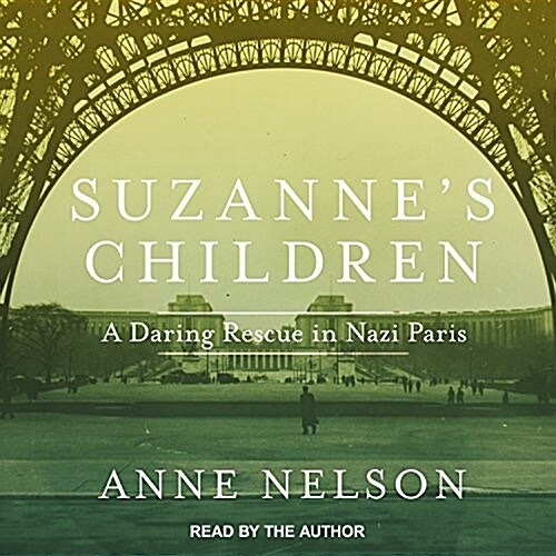 Suzannes Children: A Daring Rescue in Nazi Paris (Audio CD)