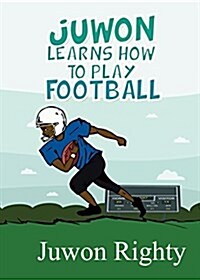 Juwon Learns How to Play Football (Paperback)