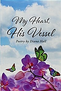 My Heart, His Vessel (Paperback)