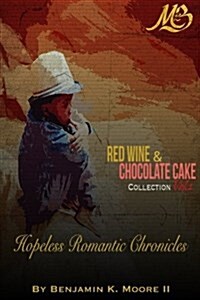 Red Wine & Chocolate Cake Collection: Hopeless Romantic Chronicles (Paperback)