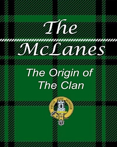 The McLanes - The Origin of the Clan (Paperback)
