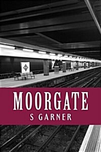 Moorgate: Poetry (Paperback)