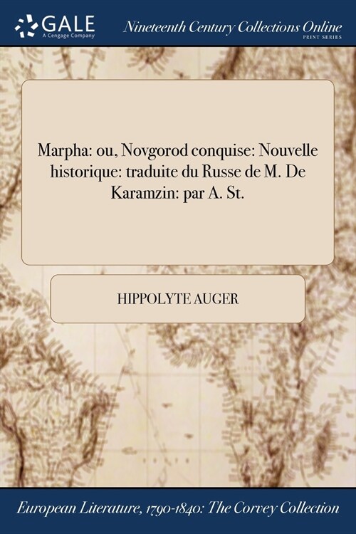 Marpha: Ou, Novgorod Conquise: Nouvelle Historique: Traduite Du Russe de M. de Karamzin: Par A. St. (Paperback)