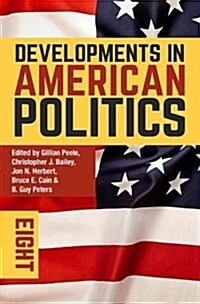 Developments in American Politics 8 (Hardcover, 8th ed. 2018)