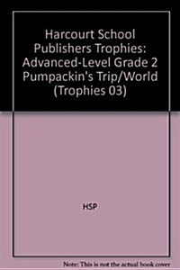 Harcourt School Publishers Trophies: Advanced-Level Grade 2 Pumpackins Trip/World (Paperback)