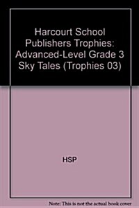 Harcourt School Publishers Trophies: Advanced-Level Grade 3 Sky Tales (Paperback)