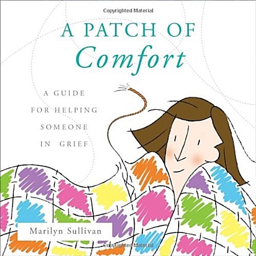 A Patch of Comfort: A Guide for Helping Someone in Grief (Paperback)