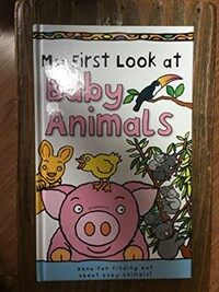 My First Look at Baby Animals (Hardback)