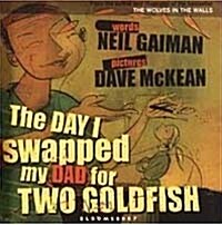 The Day I Swapped My Dad for Two Goldfish (Hardcover)