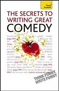 Teach Yourself  The Secrets to Writing Great Comedy (Paperback)
