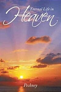 Eternal Life in Heaven (Paperback)