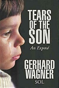 Tears of the Son: An Expose (Paperback)