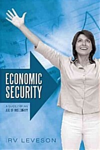 Economic Security: A Guide for an Age of Insecurity (Hardcover)