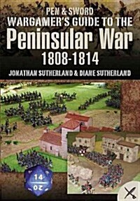 Wargamers Scenarios: The Peninsular War 1808-1814 (Paperback)