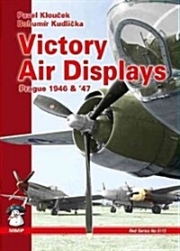 Victory Air Displays: Prague 1946 and 47 (Paperback)