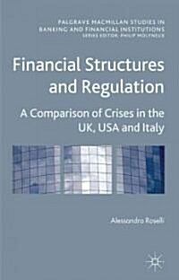 Financial Structures and Regulation: A Comparison of Crises in the UK, USA and Italy (Hardcover)