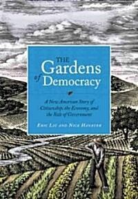 [중고] The Gardens of Democracy: A New American Story of Citizenship, the Economy, and the Role of Government (Hardcover)